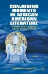 Conjuring Moments in African American Literature cover