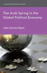 The Arab Spring in the Global Political Economy cover