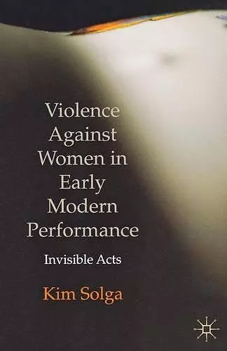 Violence Against Women in Early Modern Performance cover