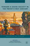 Toward a Good Society in the Twenty-First Century cover