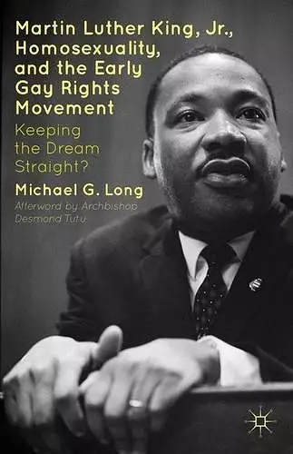 Martin Luther King Jr., Homosexuality, and the Early Gay Rights Movement cover