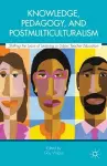 Knowledge, Pedagogy, and Postmulticulturalism cover