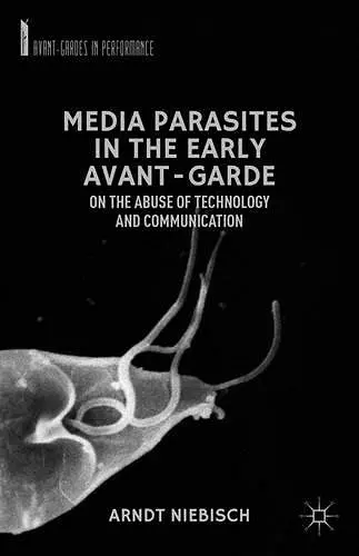Media Parasites in the Early Avant-Garde cover