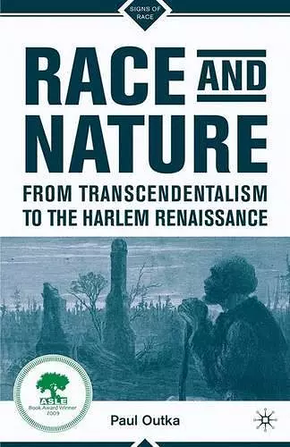 Race and Nature from Transcendentalism to the Harlem Renaissance cover