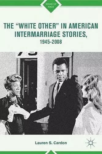 The “White Other” in American Intermarriage Stories, 1945–2008 cover