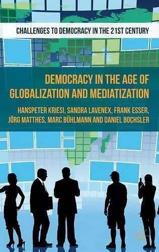 Democracy in the Age of Globalization and Mediatization cover