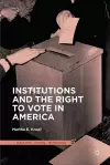 Institutions and the Right to Vote in America cover