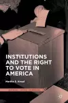 Institutions and the Right to Vote in America cover