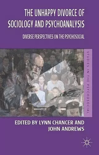The Unhappy Divorce of Sociology and Psychoanalysis cover