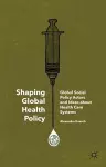 Shaping Global Health Policy cover