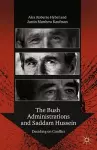 The Bush Administrations and Saddam Hussein cover