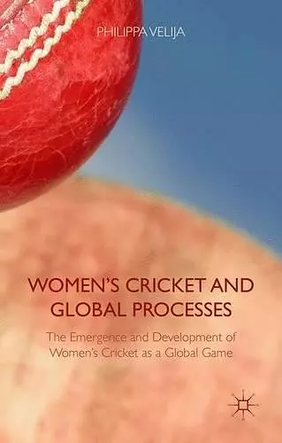 Women's Cricket and Global Processes cover