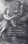 Thomas Chatterton and Neglected Genius, 1760-1830 cover