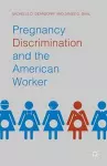 Pregnancy Discrimination and the American Worker cover
