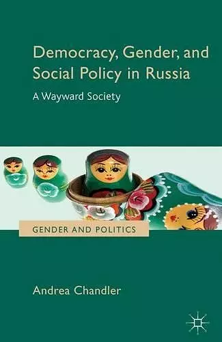 Democracy, Gender, and Social Policy in Russia cover