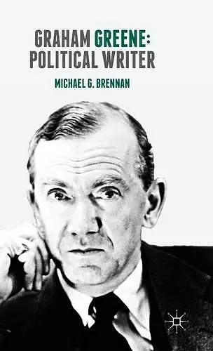 Graham Greene: Political Writer cover