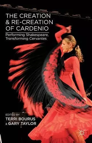 The Creation and Re-Creation of Cardenio cover