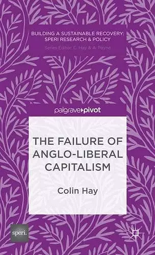 The Failure of Anglo-liberal Capitalism cover