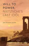 Will to Power, Nietzsche's Last Idol cover