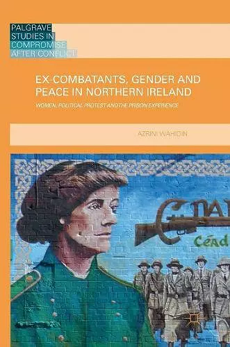 Ex-Combatants, Gender and Peace in Northern Ireland cover