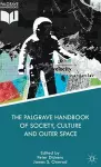 The Palgrave Handbook of Society, Culture and Outer Space cover