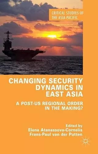 Changing Security Dynamics in East Asia cover