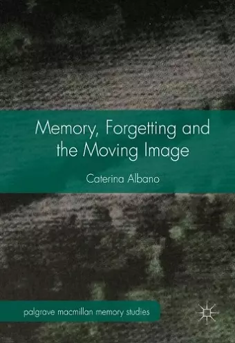 Memory, Forgetting and the Moving Image cover