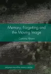 Memory, Forgetting and the Moving Image cover