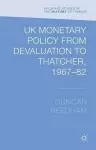 UK Monetary Policy from Devaluation to Thatcher, 1967-82 cover