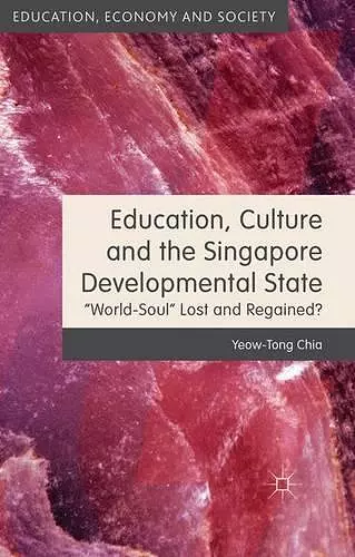 Education, Culture and the Singapore Developmental State cover