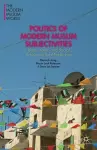 Politics of Modern Muslim Subjectivities cover