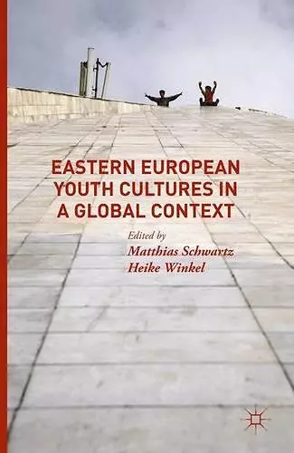 Eastern European Youth Cultures in a Global Context cover