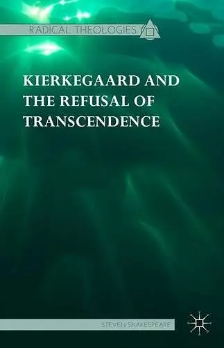 Kierkegaard and the Refusal of Transcendence cover