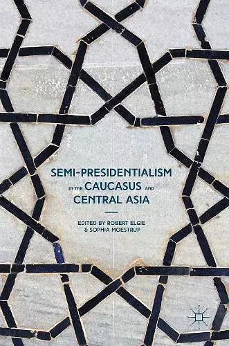 Semi-Presidentialism in the Caucasus and Central Asia cover