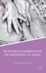 The Palgrave Handbook of the Philosophy of Aging cover