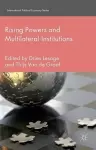 Rising Powers and Multilateral Institutions cover