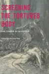 Screening the Tortured Body cover