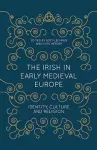 The Irish in Early Medieval Europe cover