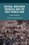 Britain, Northern Rhodesia and the First World War cover