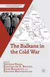 The Balkans in the Cold War cover