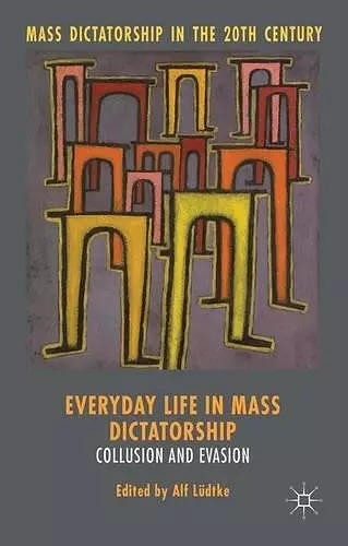 Everyday Life in Mass Dictatorship cover