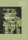 Elizabethan and Jacobean Reappropriation in Contemporary British Drama cover
