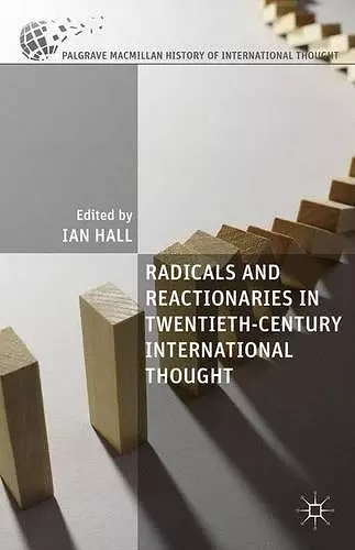 Radicals and Reactionaries in Twentieth-Century International Thought cover