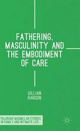 Fathering, Masculinity and the Embodiment of Care cover