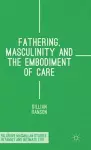 Fathering, Masculinity and the Embodiment of Care cover