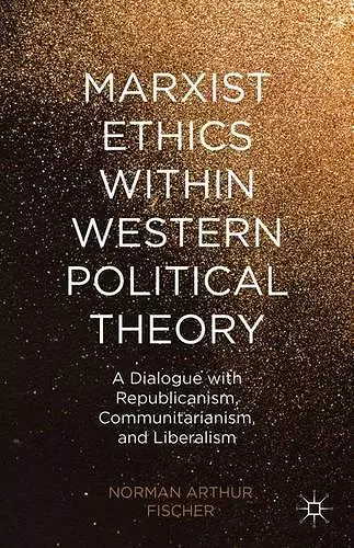 Marxist Ethics within Western Political Theory cover