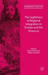 The Legitimacy of Regional Integration in Europe and the Americas cover