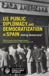 US Public Diplomacy and Democratization in Spain cover