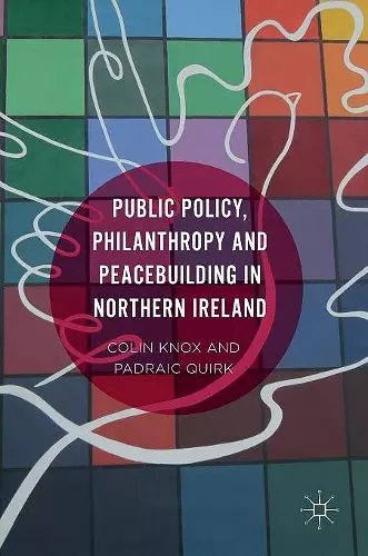 Public Policy, Philanthropy and Peacebuilding in Northern Ireland cover