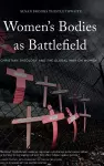 Women's Bodies as Battlefield cover